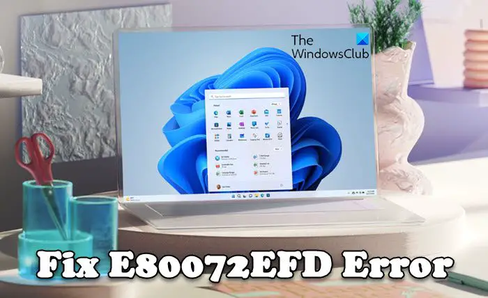 E80072EFD Windows Update または Microsoft Store エラーを修正