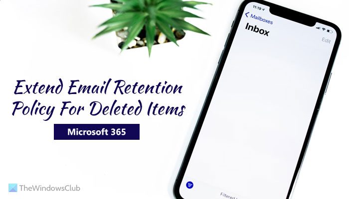 Microsoft 365 で削除済みアイテムの電子メール保持ポリシーを拡張する方法