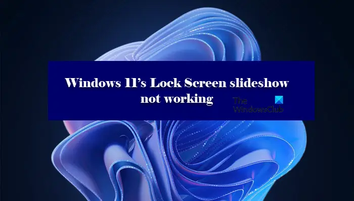 Windows 11/10 でロック画面のスライドショーが機能しない