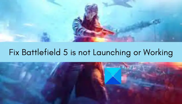Windows PC で Battlefield 5 が起動しない、または動作しない問題を修正