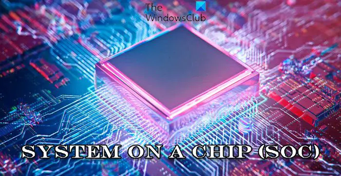 システムオンチップ (SoC) とは何か (例付き)