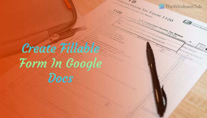 Googleドキュメントで入力可能なフォームを作成する方法
