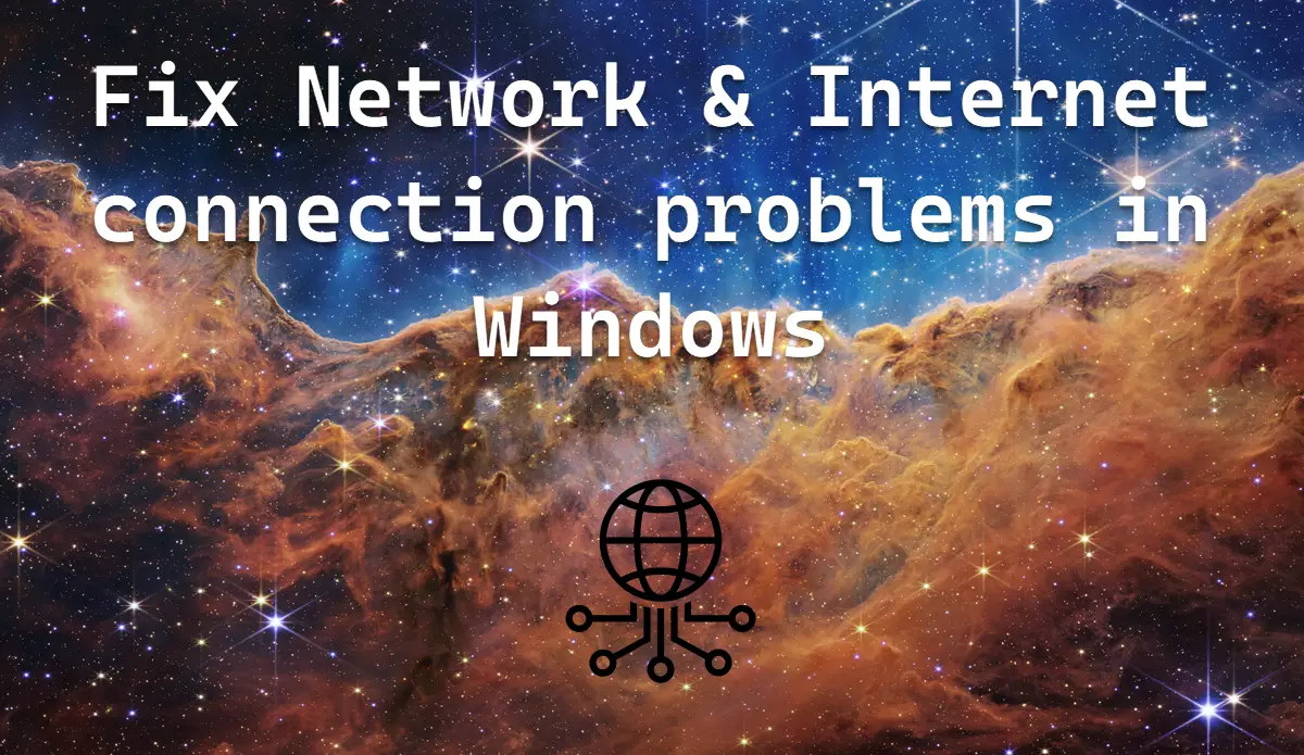 Windows 11/10のネットワークとインターネット接続の問題を修正する