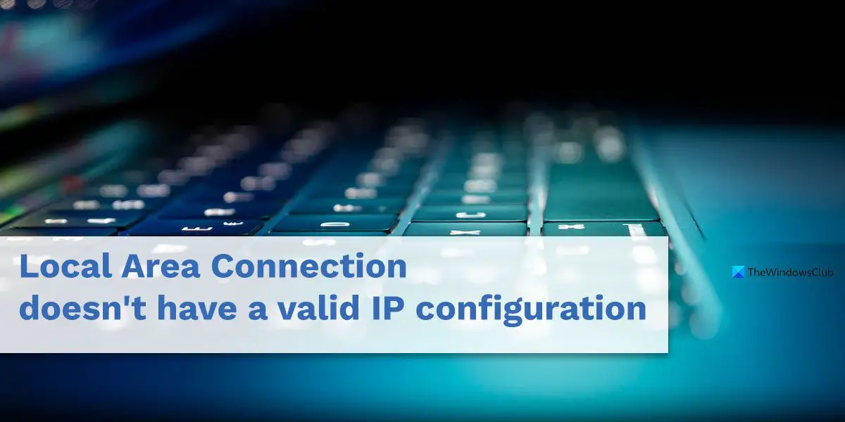ローカル エリア接続に有効な IP 構成がありません