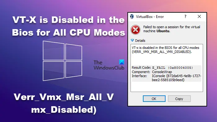 VT-x はすべての CPU モードの BIOS で無効になっています (VERR_VMX_MSR_ALL_VMX_DISABLED)